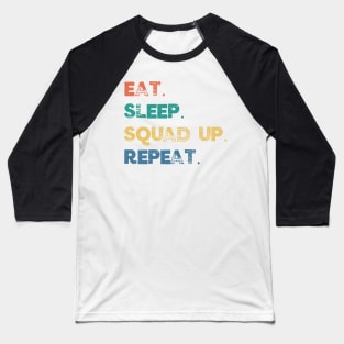 Funny Eat Sleep Squad Up Repeat Gamer Live Streamer Baseball T-Shirt